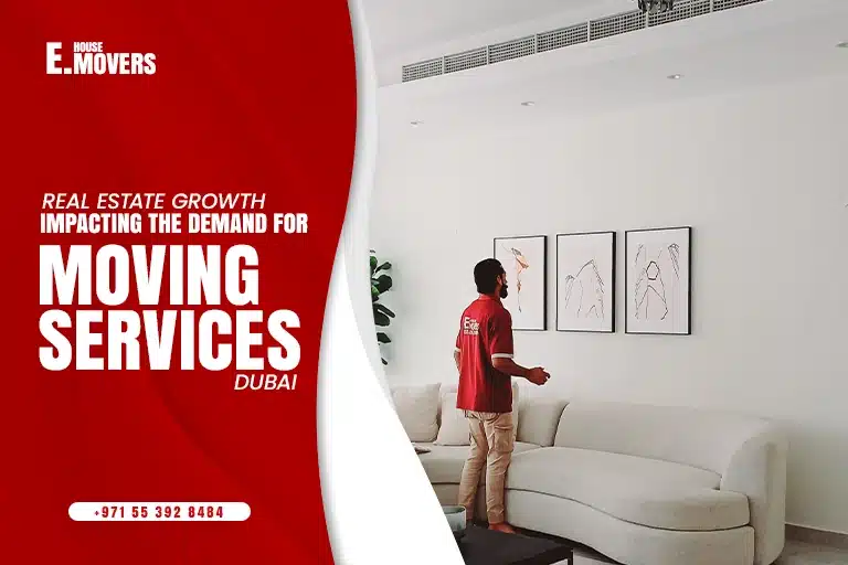 How Real Estate Growth in Dubai is Impacting the Demand for Moving Services