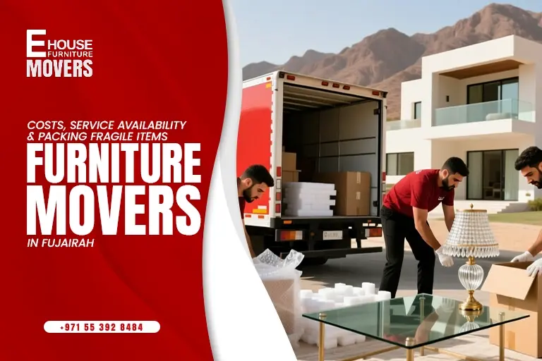 Furniture Movers in Fujairah Costs, Service Availability & Packing Fragile Items