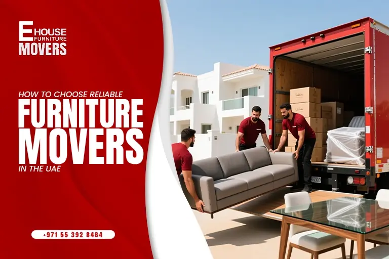 How to Choose Reliable Furniture Movers in the UAE