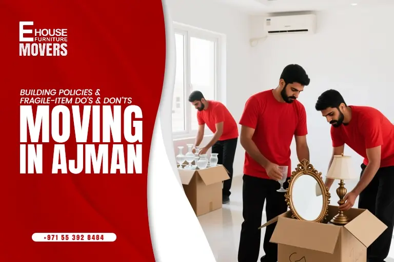 Moving in Ajman Building Policies & Fragile-Item Packing Tips
