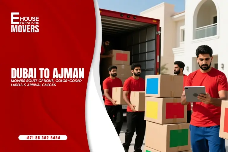 Dubai to Ajman Movers: Routes, Labels & Arrival Checks