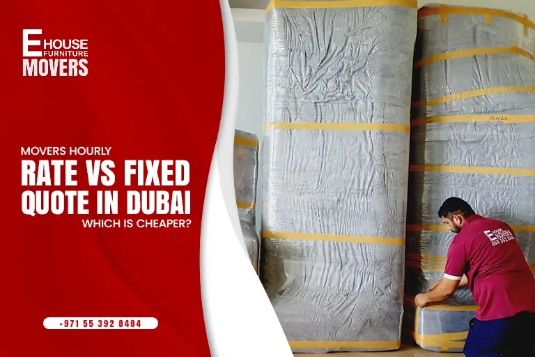 Movers Hourly Rate vs Fixed Quote in Dubai: Which Is Cheaper?